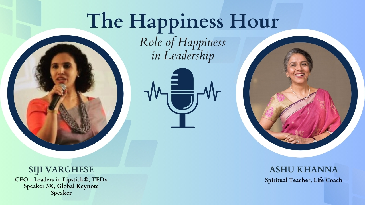 Episode 10: Role of Happiness In Leadership